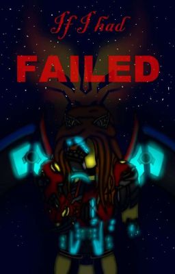 If I had Failed   ~Book 2 to If I went to Bayverse~