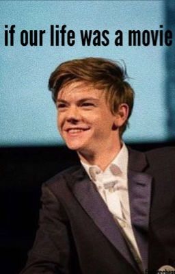 If Our Life Was a Movie - Thomas Sangster Fanfic