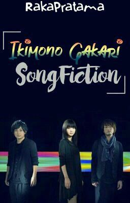 IkimonoGakari Songfiction