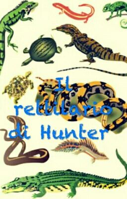 Il Rettilario di Hunter! :D