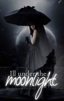 Ill under the Moonlight