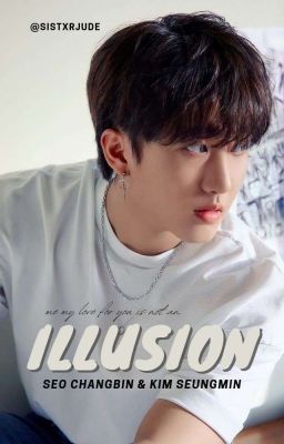 Illusion ꒱ seungbin