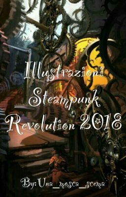 Illustrazioni Steampunk Revolution 2018 || Drawing Contest 