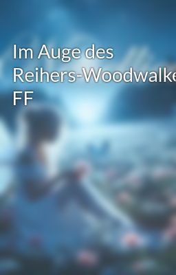 Im Auge des Reihers-Woodwalker FF