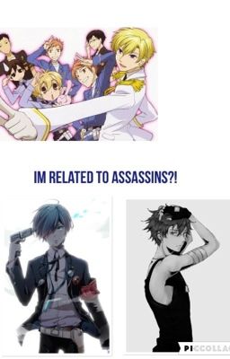 IM RELATED TO ASSASSINS!? (OHSHC)