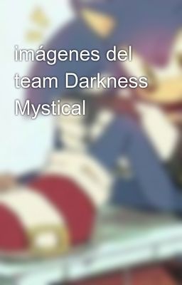 imágenes del team Darkness Mystical 