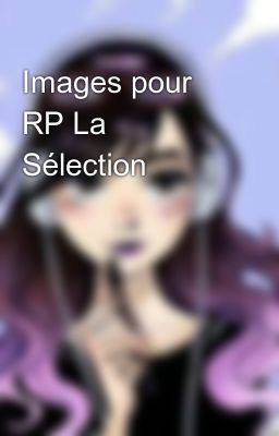 Images pour RP La Sélection