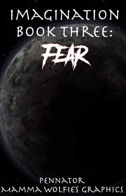 Imagination Bk3: Fear (On Hold)