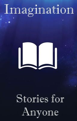 Imagination: Stories for Anyone