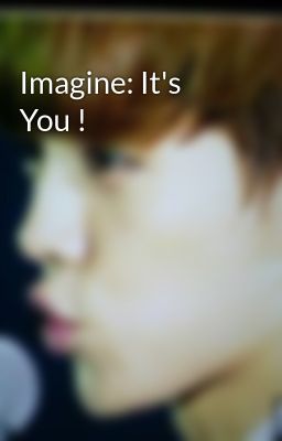 Imagine: It's You !