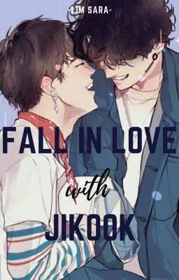 [ IMAGINE - Tổng Hợp Oneshort ] - FALL IN LOVE with JIKOOK