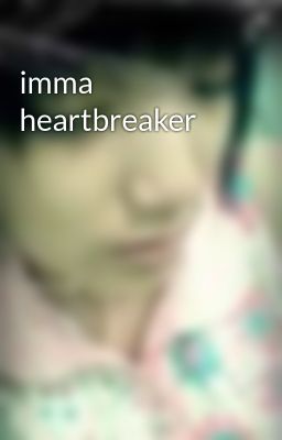 imma heartbreaker