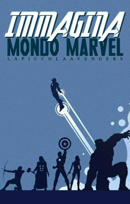 Immagina |•Mondo Marvel•|