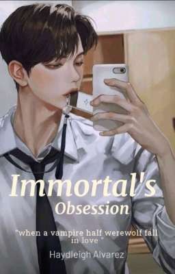 Immortal's obsession 