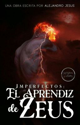 Imperfectos: El Aprendiz de Zeus © [Completa✔]