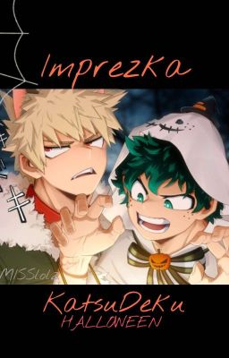 Imprezka | •KatsuDeku• |Halloween Specialty..And Christmas🦇❄️