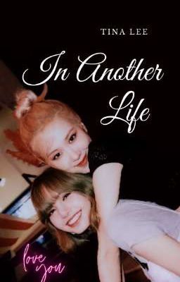 In Another Life | [Lichaeng] / [Chaelisa]