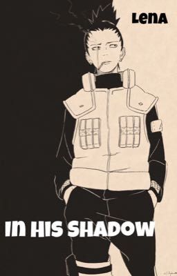 In His Shadow (Shikamaru x reader)