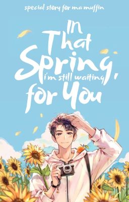 in That Spring, I'm Still Waiting for You