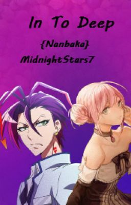 In To Deep {Nanbaka}