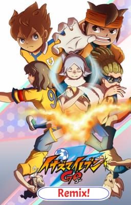 Inazuma eleven Go Remix!