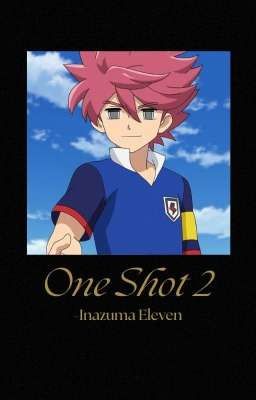 Inazuma Eleven. One Shot 2