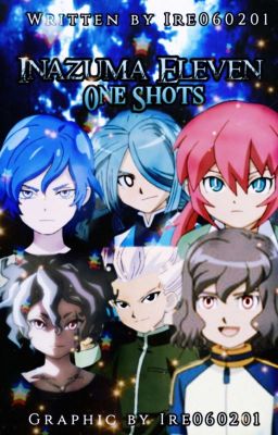 Inazuma Eleven One Shots ✓ 