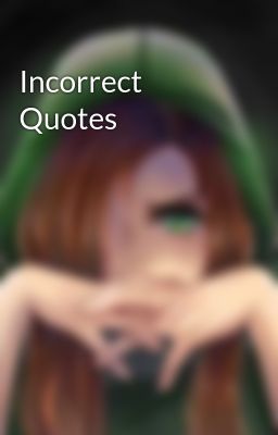 Incorrect Quotes