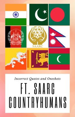 Incorrect Quotes and Oneshots ft. SAARC CountryHumans