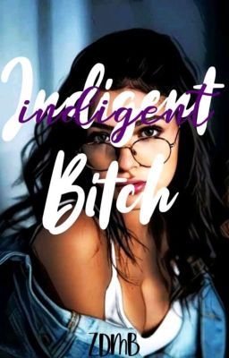 Indigent Bitch (Series 2)