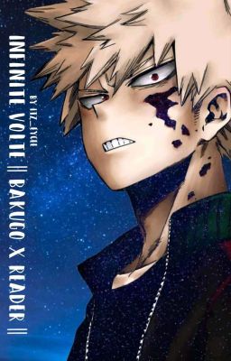 Infinite volte [Bakugo Katsuki x Reader]