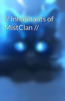 // Inhabitants of MistClan //