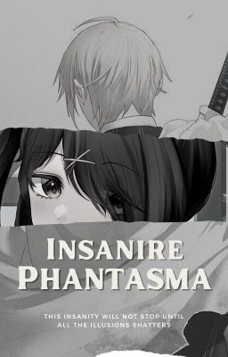 Insanire Phantasma  [Roleplay]