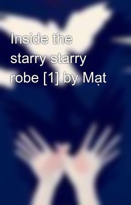 Inside the starry starry robe [1] by Mạt