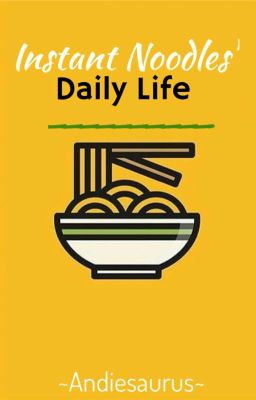 Instant Noodles ' Daily Life.