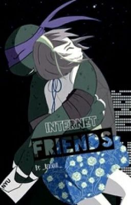 Internet Friends [TMNT] 