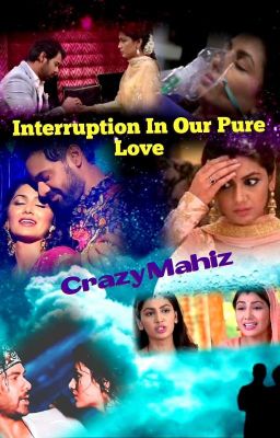 Interruption In Our Pure Love - Abhigya 5 shots By CrazyMahiz..(Completed)