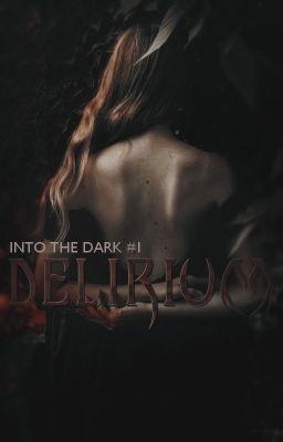 INTO THE DARK [KSIĘGA I: DELIRIUM]