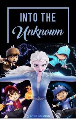 Into the Unknown (a BBB x Frozen 2 crossover) (UP FOR ADOPTION)