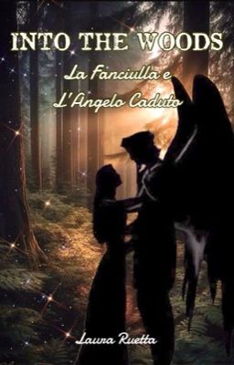 INTO THE WOODS ~ La Fanciulla e L'Angelo