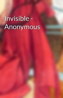 Invisible - Anonymous