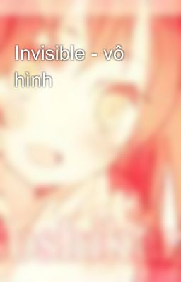 Invisible - vô hình