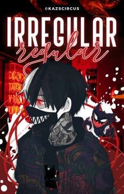 IRREGULAR REGULAR | BSD! au x BBB (ON HOLD)