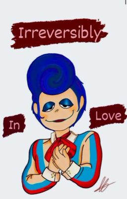 Irreversibly In Love (Wally Darling x Reader)