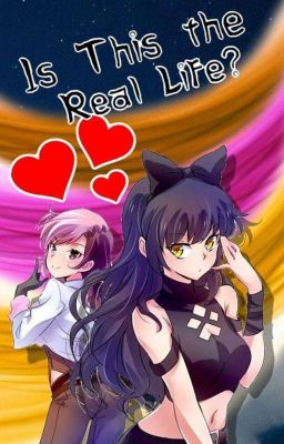 Is This The Real Life?: Blake x Male Reader x Neo {COMPLETED}