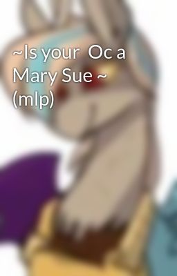 ~Is your  Oc a Mary Sue ~ (mlp)