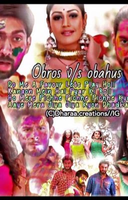 ISHQBAAAZ-Oberois  Holi(Three shots) # Completed#