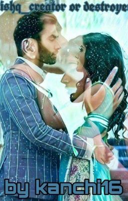 ISHQBAAZ (FF)-ISHQ.......CREATOR OR DESTROYER...... 