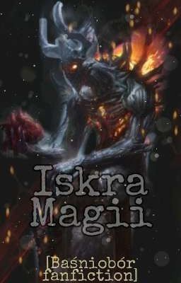 Iskra Magii [Baśniobór fanfiction]