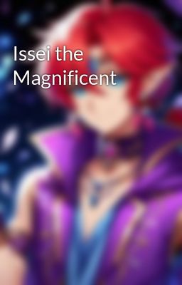 Issei the Magnificent